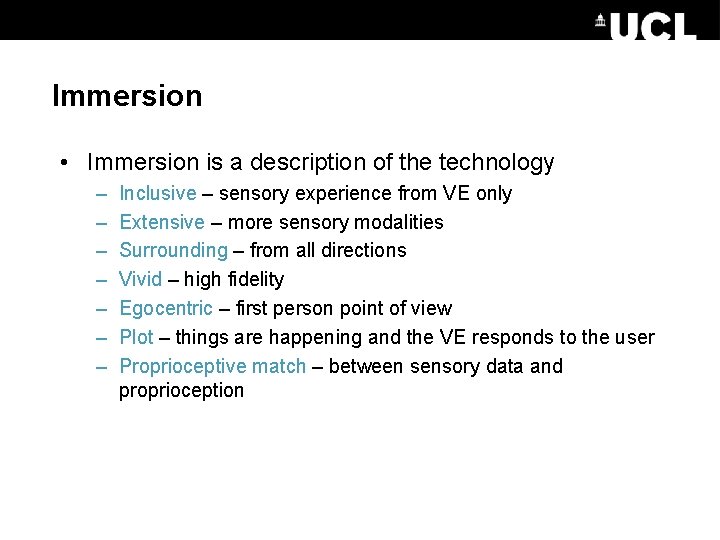 Immersion • Immersion is a description of the technology – – – – Inclusive