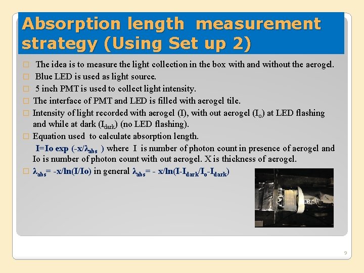 Absorption length measurement strategy (Using Set up 2) � � � � The idea