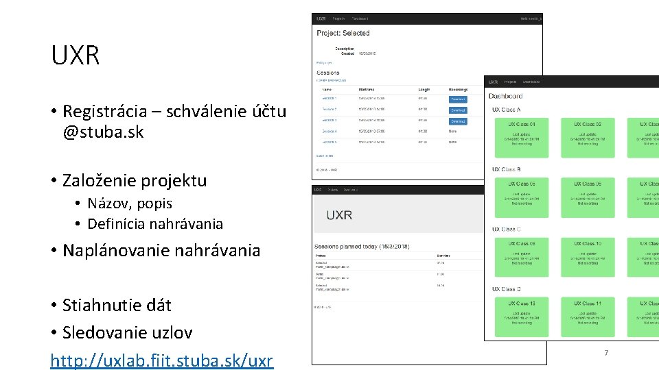 UXR • Registrácia – schválenie účtu @stuba. sk • Založenie projektu • Názov, popis