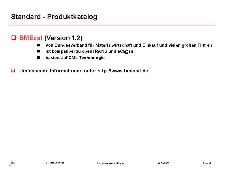 Standard - Produktkatalog q BMEcat (Version 1. 2) n n n von Bundesverband für