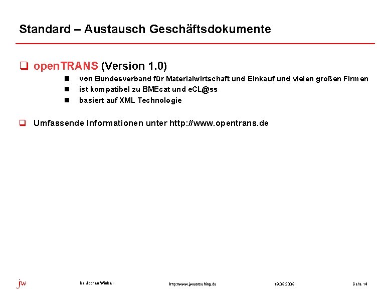 Standard – Austausch Geschäftsdokumente q open. TRANS (Version 1. 0) n n n von