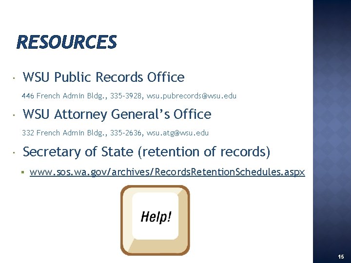 RESOURCES WSU Public Records Office 446 French Admin Bldg. , 335 -3928, wsu. pubrecords@wsu.