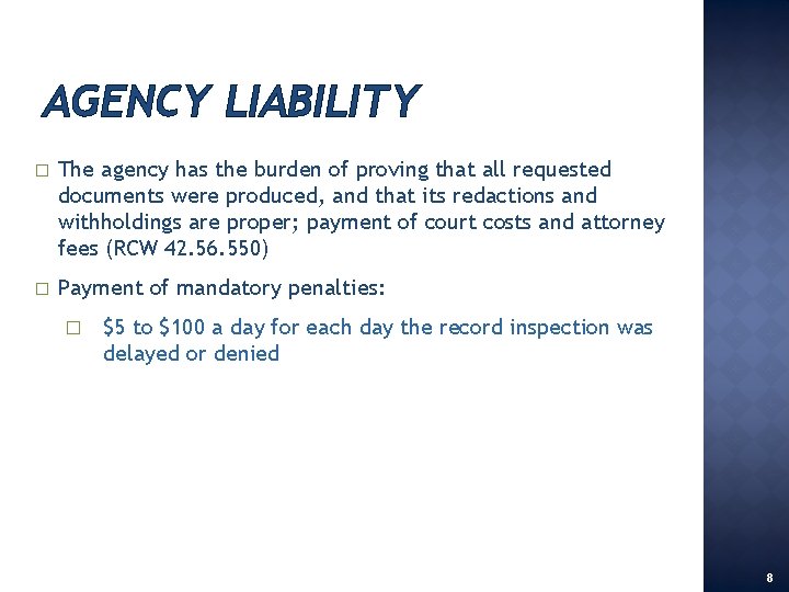 AGENCY LIABILITY � The agency has the burden of proving that all requested documents