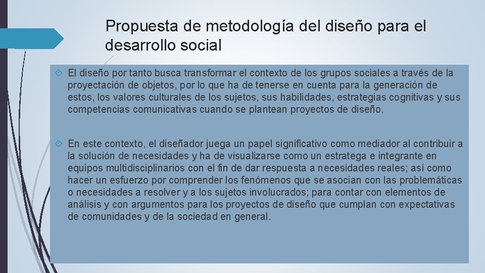 Propuesta de metodología del diseño para el desarrollo social El diseño por tanto busca