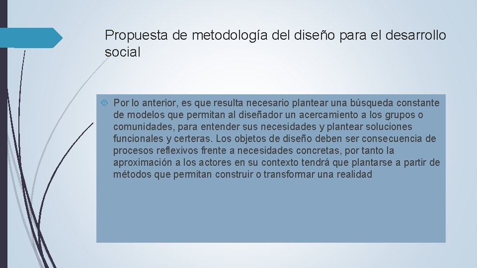 Propuesta de metodología del diseño para el desarrollo social Por lo anterior, es que