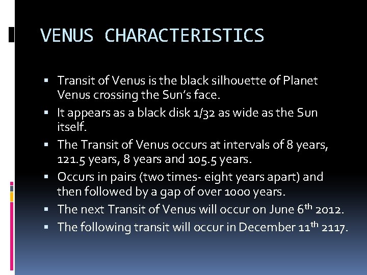 VENUS CHARACTERISTICS Transit of Venus is the black silhouette of Planet Venus crossing the