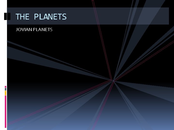 THE PLANETS JOVIAN PLANETS 