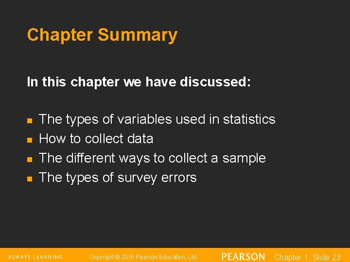 Chapter Summary In this chapter we have discussed: n n The types of variables