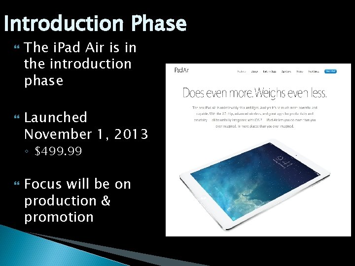 Introduction Phase The i. Pad Air is in the introduction phase Launched November 1,