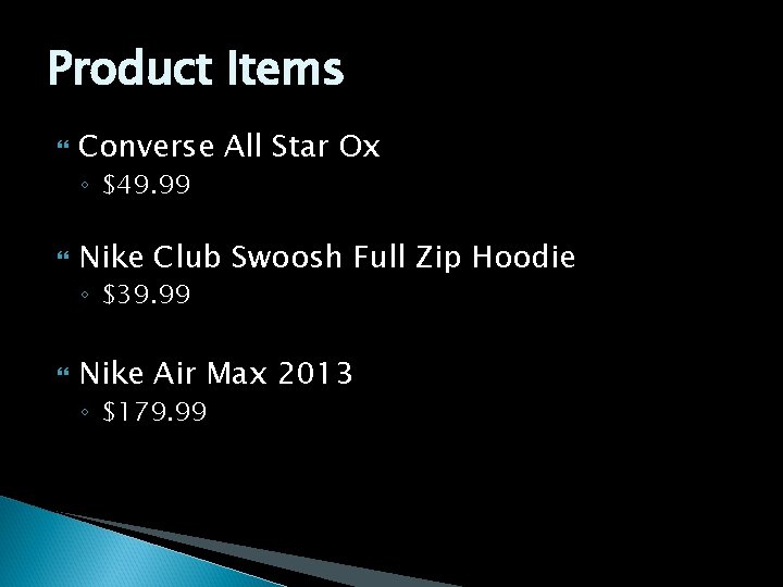 Product Items Converse All Star Ox ◦ $49. 99 Nike Club Swoosh Full Zip