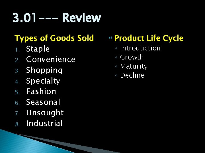 3. 01 --- Review Types of Goods Sold 1. Staple 2. Convenience 3. Shopping