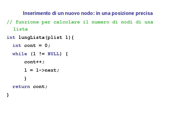 Inserimento di un nuovo nodo: in una posizione precisa // funzione per calcolare il