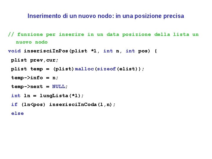 Inserimento di un nuovo nodo: in una posizione precisa // funzione per inserire in