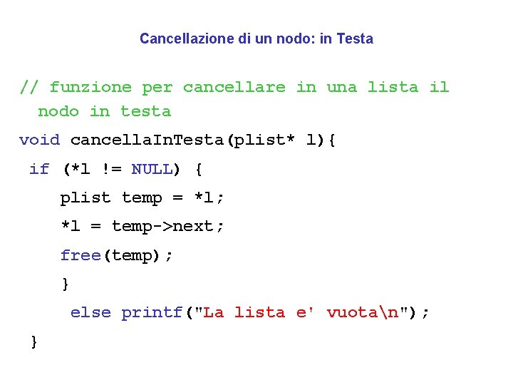 Cancellazione di un nodo: in Testa // funzione per cancellare in una lista il