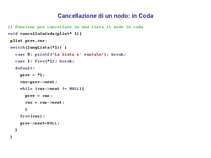 Cancellazione di un nodo: in Coda // funzione per cancellare in una lista il