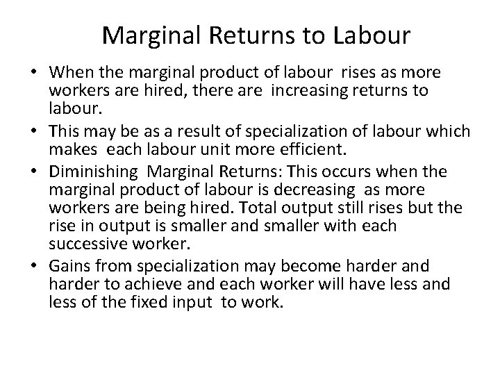 Marginal Returns to Labour • When the marginal product of labour rises as more Marginal Returns to Labour • When the marginal product of labour rises as more