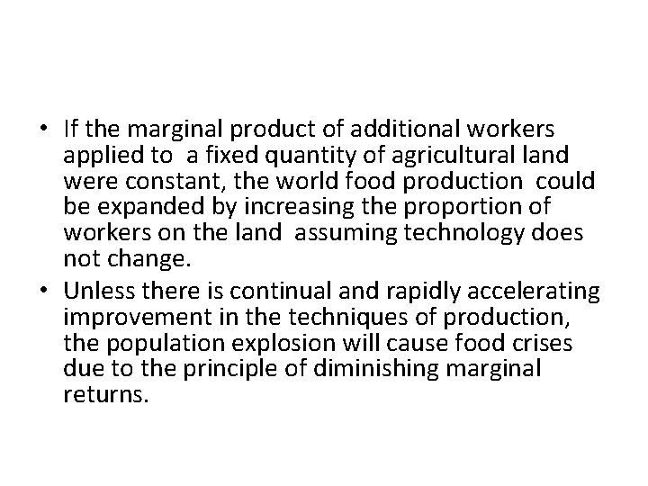 • If the marginal product of additional workers applied to a fixed quantity • If the marginal product of additional workers applied to a fixed quantity