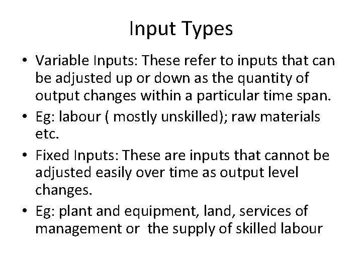 Input Types • Variable Inputs: These refer to inputs that can be adjusted up Input Types • Variable Inputs: These refer to inputs that can be adjusted up