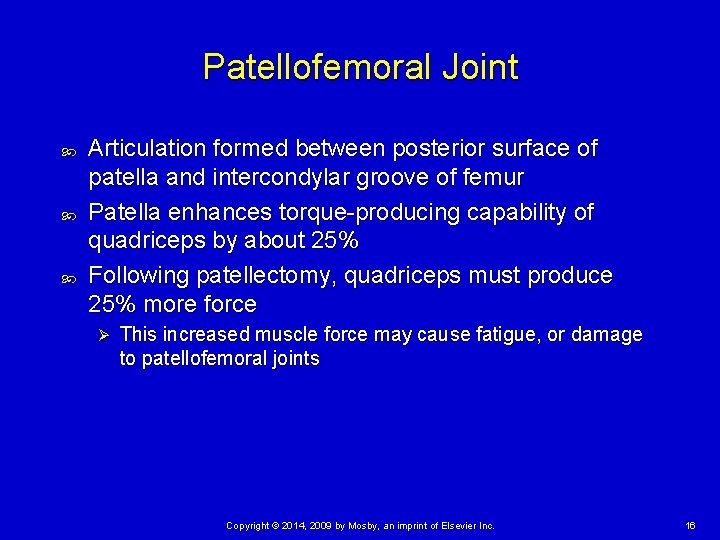 Patellofemoral Joint Articulation formed between posterior surface of patella and intercondylar groove of femur
