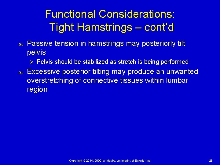 Functional Considerations: Tight Hamstrings – cont’d Passive tension in hamstrings may posteriorly tilt pelvis