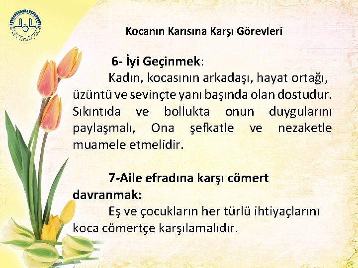 Kocanın Karısına Karşı Görevleri 6 - İyi Geçinmek: Kadın, kocasının arkadaşı, hayat ortağı, üzüntü