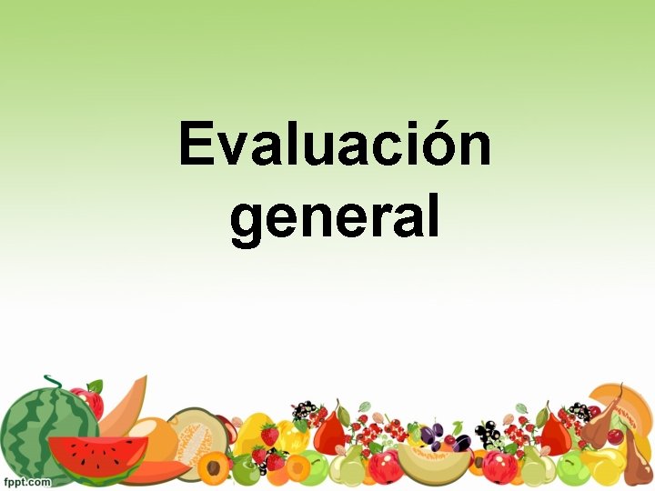 Evaluación general 