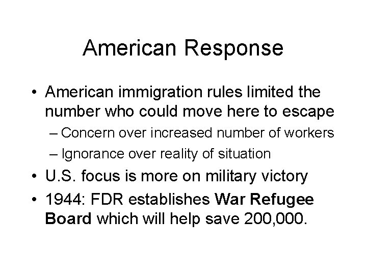 American Response • American immigration rules limited the number who could move here to