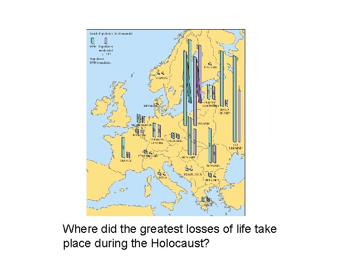 Where did the greatest losses of life take place during the Holocaust? 