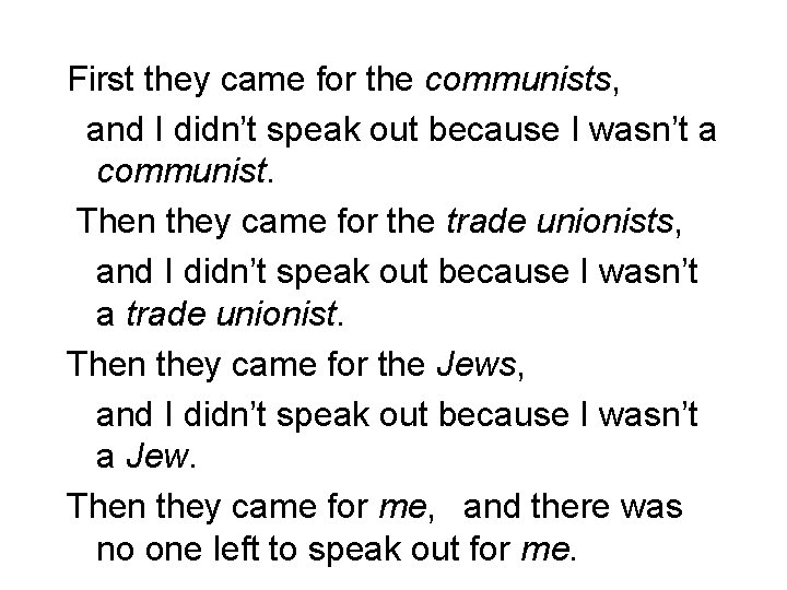 First they came for the communists, and I didn’t speak out because I wasn’t