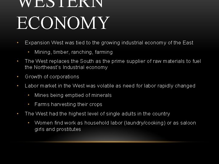 WESTERN ECONOMY • Expansion West was tied to the growing industrial economy of the