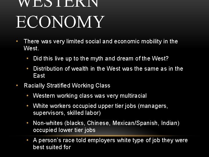 WESTERN ECONOMY • There was very limited social and economic mobility in the West.