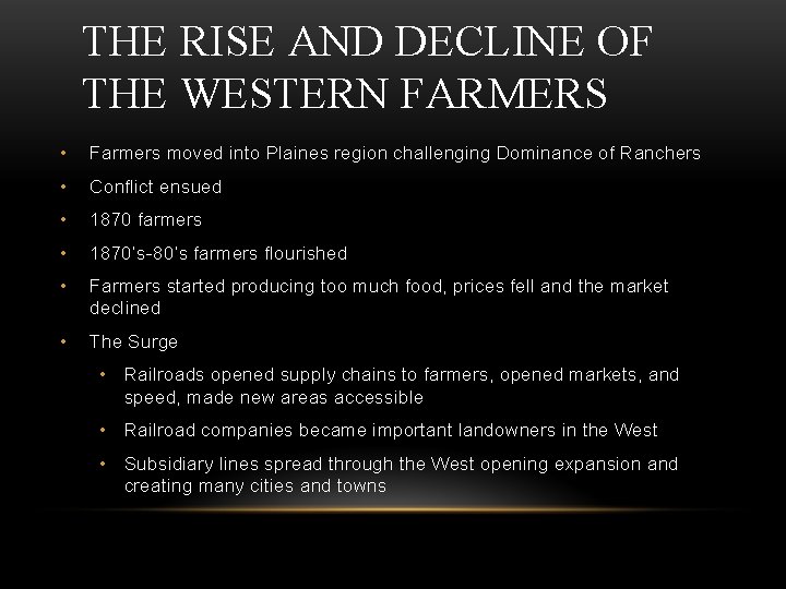 THE RISE AND DECLINE OF THE WESTERN FARMERS • Farmers moved into Plaines region