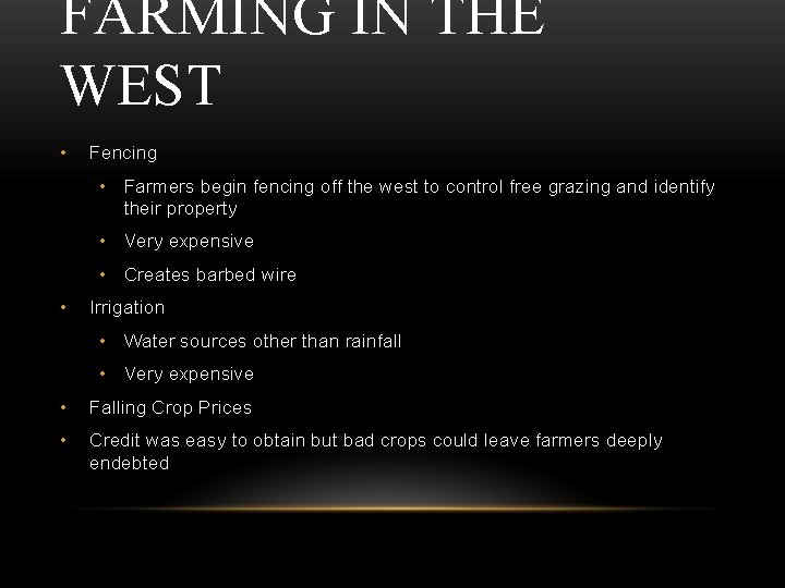 FARMING IN THE WEST • Fencing • Farmers begin fencing off the west to