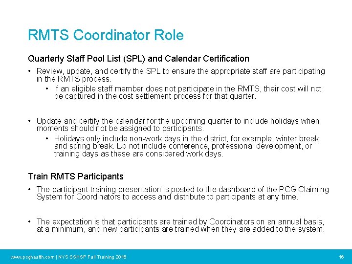 RMTS Coordinator Role Quarterly Staff Pool List (SPL) and Calendar Certification • Review, update,
