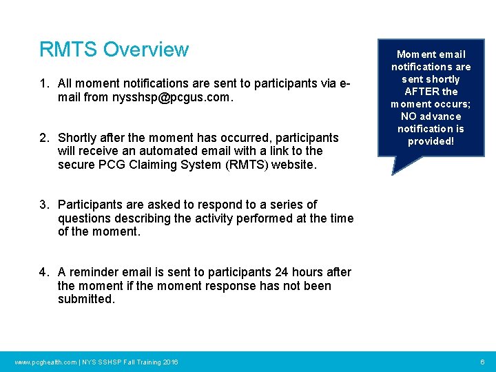 RMTS Overview 1. All moment notifications are sent to participants via email from nysshsp@pcgus.