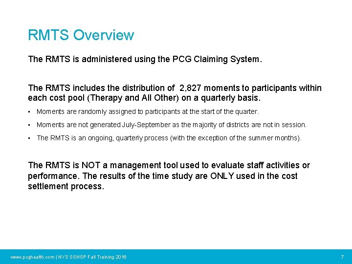 RMTS Overview The RMTS is administered using the PCG Claiming System. The RMTS includes