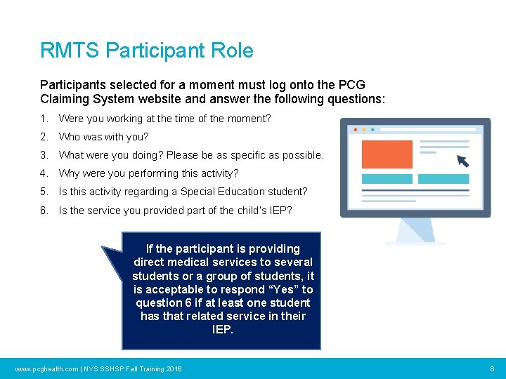 RMTS Participant Role Participants selected for a moment must log onto the PCG Claiming