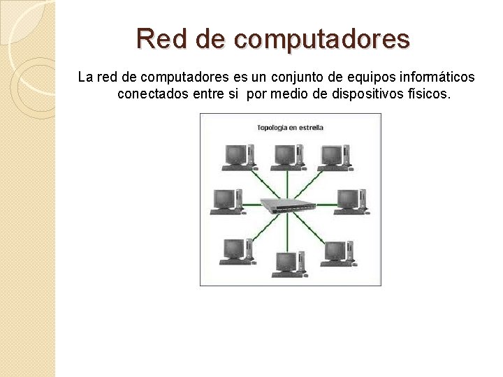 Red de computadores La red de computadores es un conjunto de equipos informáticos conectados