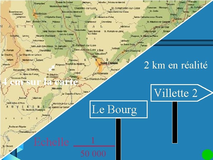 2 km en réalité 4 cm sur la carte Villette 2 Le Bourg Echelle