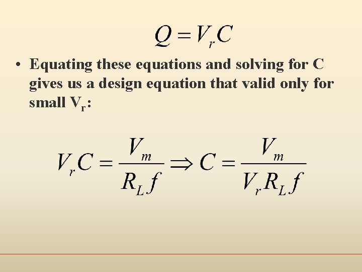  • Equating these equations and solving for C gives us a design equation