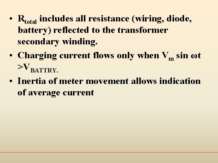  • Rtotal includes all resistance (wiring, diode, battery) reflected to the transformer secondary