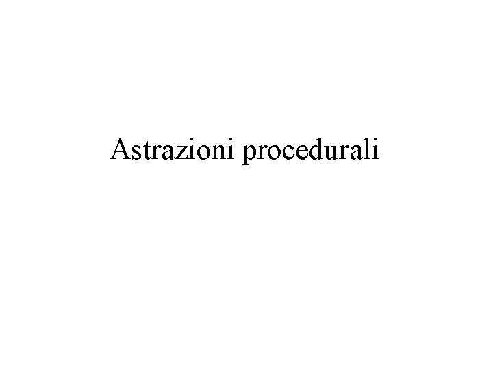 Astrazioni procedurali 