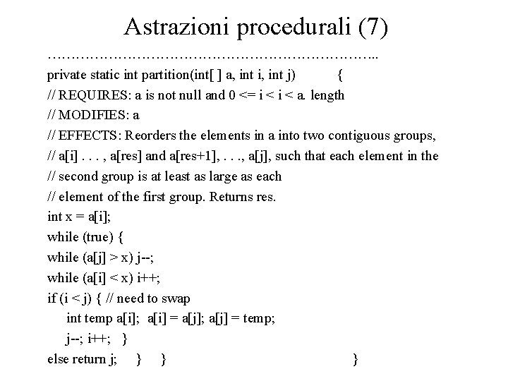 Astrazioni procedurali (7) ………………………………. . private static int partition(int[ ] a, int i, int