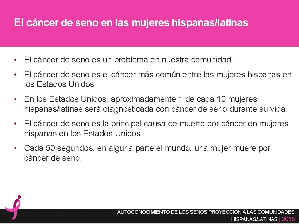 El cáncer de seno en las mujeres hispanas/latinas • El cáncer de seno es