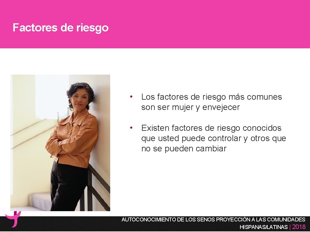 Factores de riesgo • Los factores de riesgo más comunes son ser mujer y