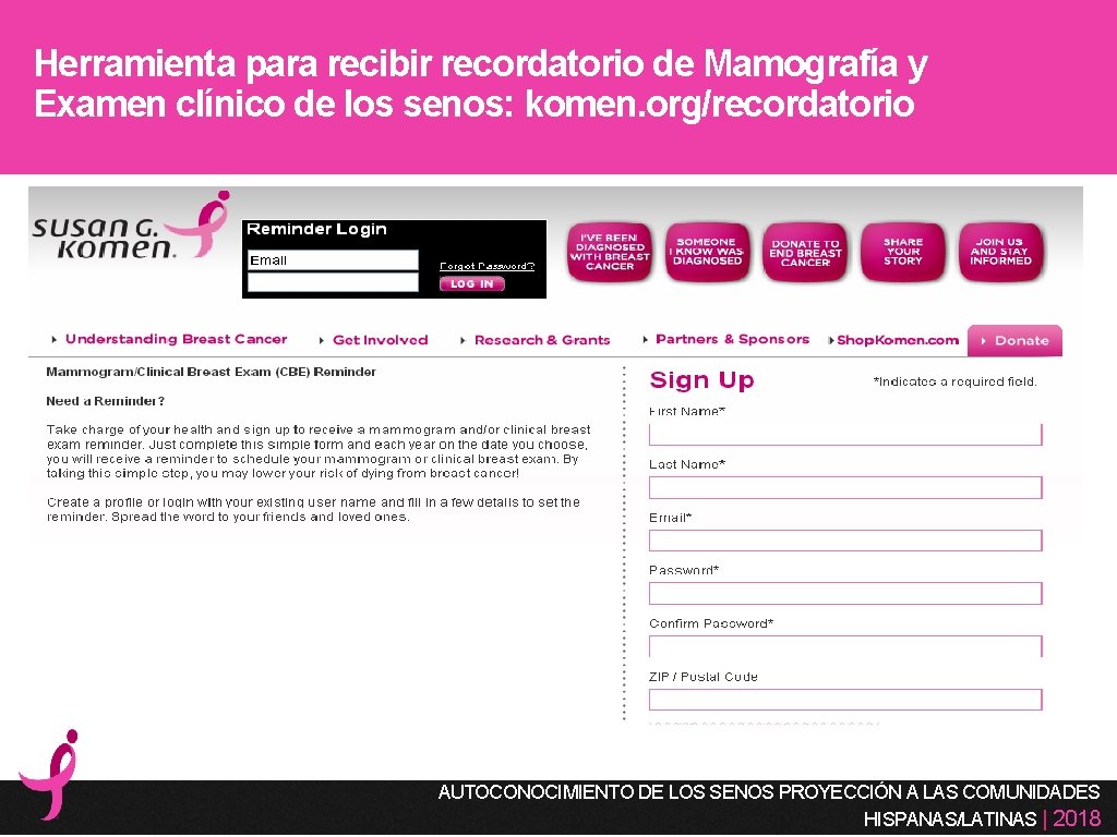 Herramienta para recibir recordatorio de Mamografía y Examen clínico de los senos: komen. org/recordatorio