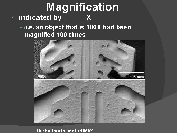 Microscopes help us see small objects typically less