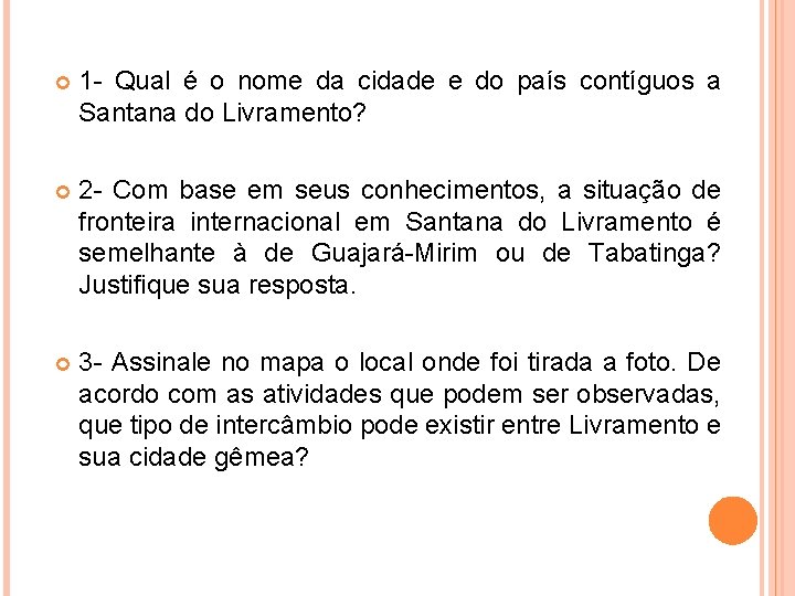 1 - Qual é o nome da cidade e do país contíguos a 1 - Qual é o nome da cidade e do país contíguos a