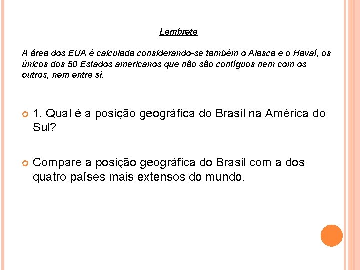 Lembrete A área dos EUA é calculada considerando-se também o Alasca e o Havaí, Lembrete A área dos EUA é calculada considerando-se também o Alasca e o Havaí,