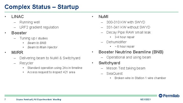 Complex Status – Startup • • LINAC – 300 -310 KW with SWYD –